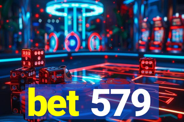 bet 579